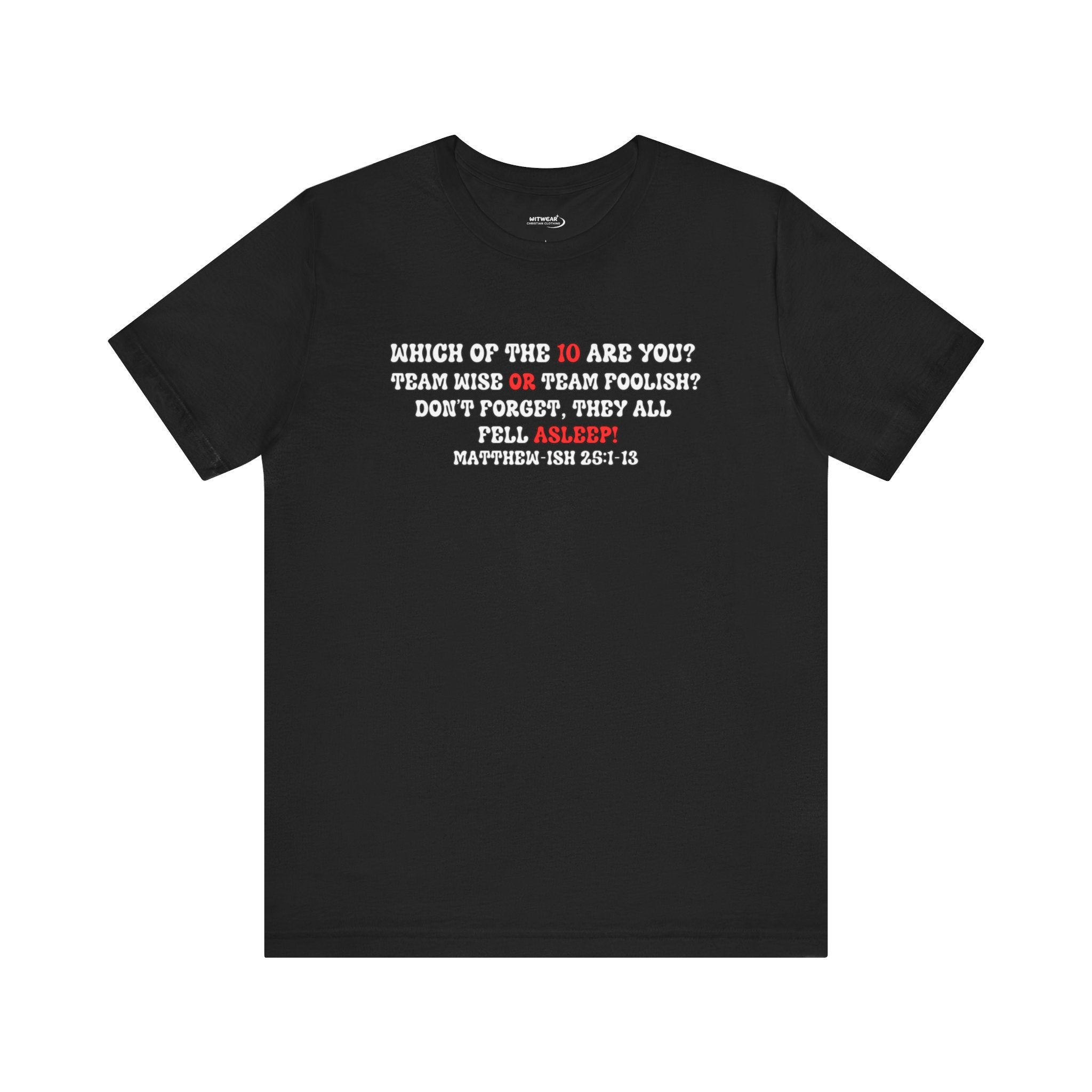 Team Wise or Team Foolish Unisex T-Shirt