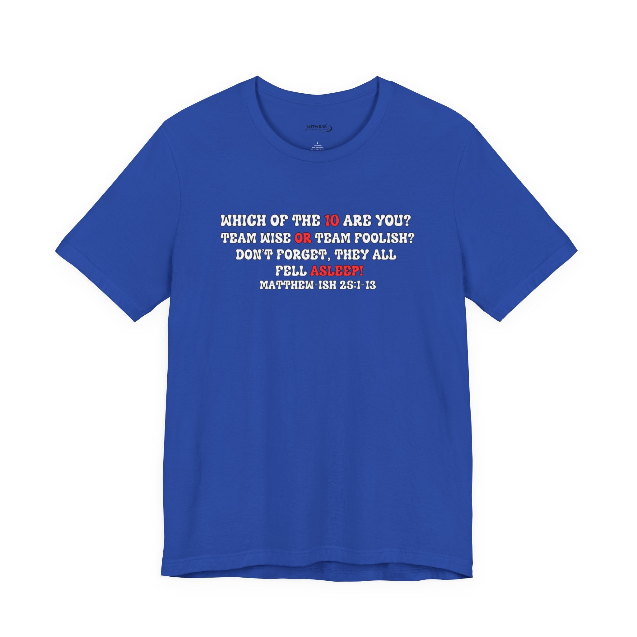 Team Wise or Team Foolish Unisex T-Shirt
